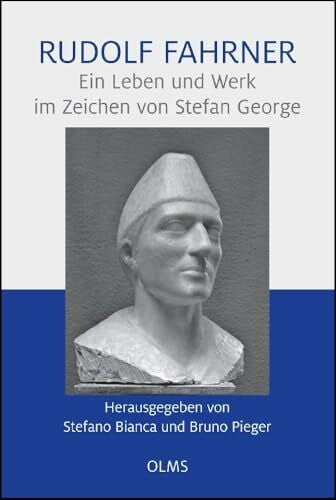 Pieger, Bruno Rudolf Fahrner: Ein Leben und Werk im Zeichen von Stefan George (Germanistische Texte und Studien)