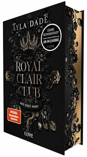 Dade, Ayla Royal Clair Club 1: Her First Hunt: Spicy Dark Romantasy mit düsterem Academy-Setting | Limitierte Auflage mit Farbschnitt, Lesebändchen und ganzseitigen Innenillustrationen. (1)
