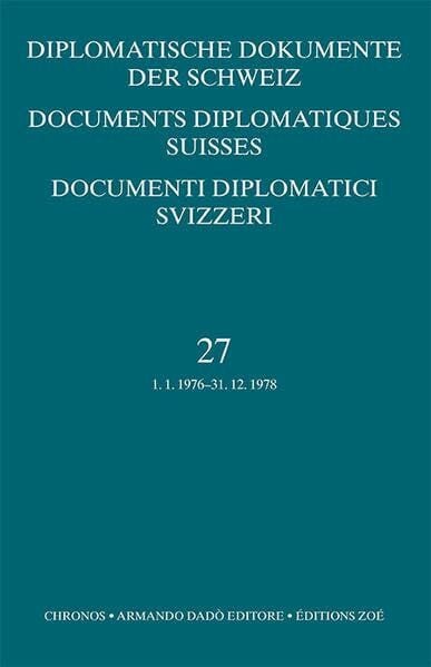 Zala, Sacha Diplomatische Dokumente der Schweiz / Documents diplomatiques suisse / Documenti diplomatici svizzeri (Diplomatische Dokumente der Schweiz – Documents ... Suisses – Documenti Diplomatici Svizzeri)