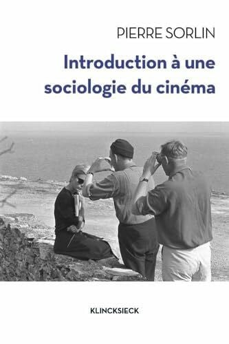 Sorlin, Pierre Introduction a Une Sociologie Du Cinema (Collection D'esthetique, 85, Band 85)