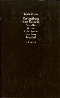 Kafka, Franz: Beschreibung eines Kampfes. Novellen, Skizzen, Aphorismen aus dem Nachlaß