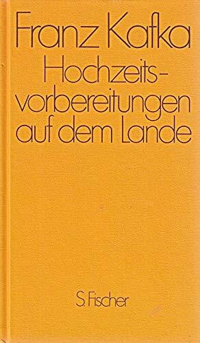 Hochzeitsvorbereitungen auf dem Lande und andere Prosa aus dem Nachlaß. Herausgegeben von Max Brod.