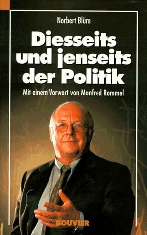 Blüm, Norbert Diesseits und jenseits der Politik
