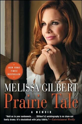Gilbert, Melissa Prairie Tale: A Memoir