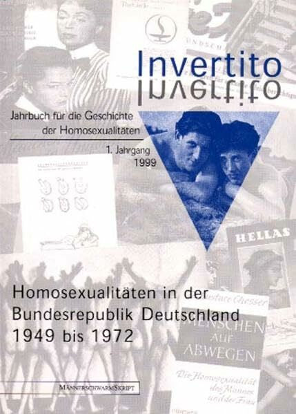 Rüdiger Lautmann Invertito. Jahrbuch für die Geschichte der Homosexualitäten: Invertito 1 (1999): Homosexualitäten in der Bundesrepublik Deutschland 1949 bis 1972