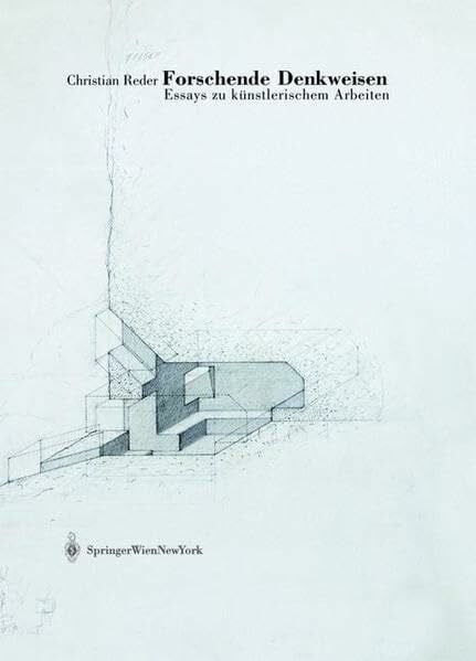 Reder, Christian Forschende Denkweisen: Essays zu künstlerischem Arbeiten (Edition Transfer)