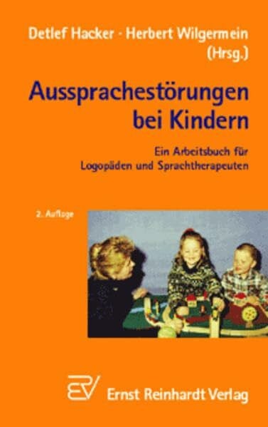 Wilgermein, Herbert Aussprachestörungen bei Kindern: Ein Arbeitsbuch für Logopäden und Sprachtherapeuten