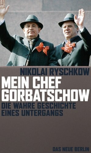 Duda, Albert Mein Chef Gorbatschow: Die wahre Geschichte eines Untergangs