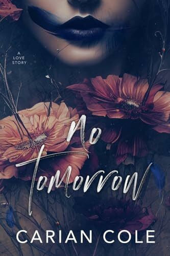 Cole, Carian No Tomorrow: An Angsty Love Story