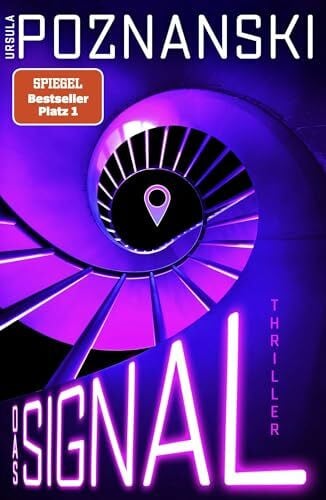 Poznanski, Ursula Das Signal: Thriller | Der neue Psychothriller in der Nachfolge der BURG - raffiniert, emotional, digital