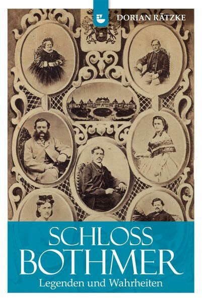Rätzke, Dorian Schloss Bothmer: Legenden und Wahrheiten