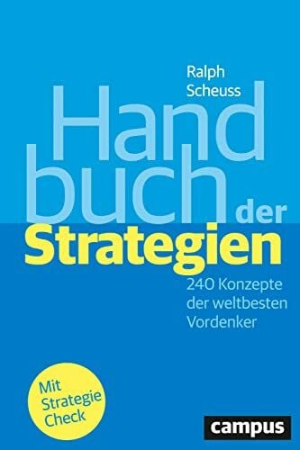 Scheuss, Ralph Handbuch der Strategien: 240 Konzepte der weltbesten Vordenker