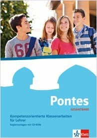 Pontes Gesamtband Ausgabe ab 2016 Kompetenzorientierte Klassenarbeiten für Lehrer. Kopiervorlagen mit Lösungen und CD-ROM 1.-4. Lernjahr