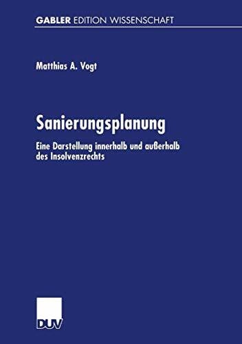 ., . Sanierungsplanung: Eine Darstellung Innerhalb und Außerhalb des Insolvenzrechts (Gabler Edition Wissenschaft) (German Edition)