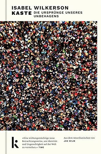 Wilm, Jan Kaste: Die Ursprünge unseres Unbehagens. »Eine wirkungsmächtige neue Betrachtungsweise, um Identität und Ungerechtigkeit auf der Welt zu verstehen.« Time