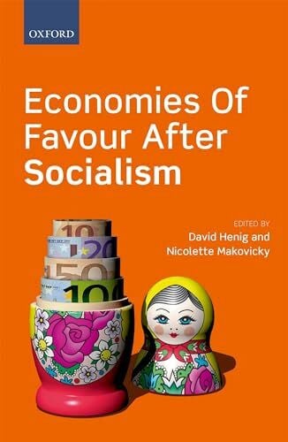 Henig, David Economies of Favour After Socialism