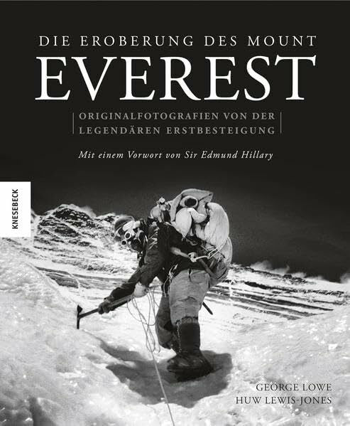 Morris, Jan Die Eroberung des Mount Everest: Originalfotografien von der legendären Erstbesteigung: Originalfotografien von der legendären Erstbesteigung. Vorw. v. Edmund, Hillary