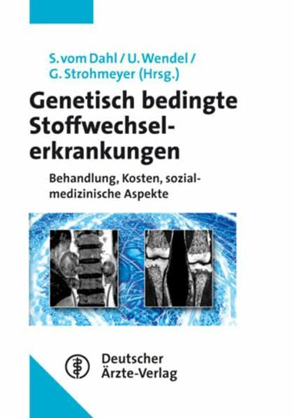Strohmeyer, Georg Genetisch bedingte Stoffwechselerkrankungen: Behandlung, Kosten, sozialmedizinische Aspekte