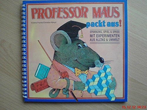 Kämpf, Christian Professor Maus packt aus