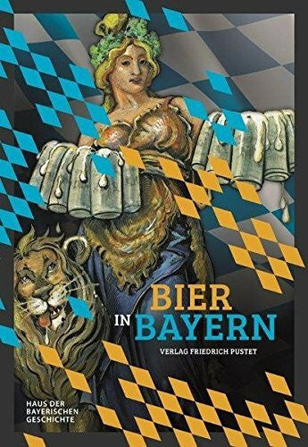 Nadler, Michael Bier in Bayern: Katalog zur Bayerischen Landesausstellung 2016 (Bayerische Geschichte)