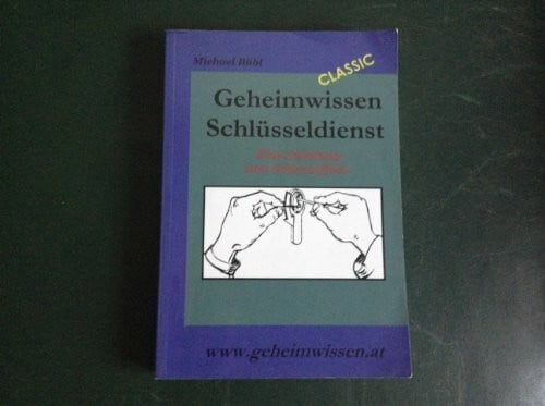 Bübl, Michael Geheimwissen Schlüsseldienst: Eine Anleitung zum Schlossöffnen