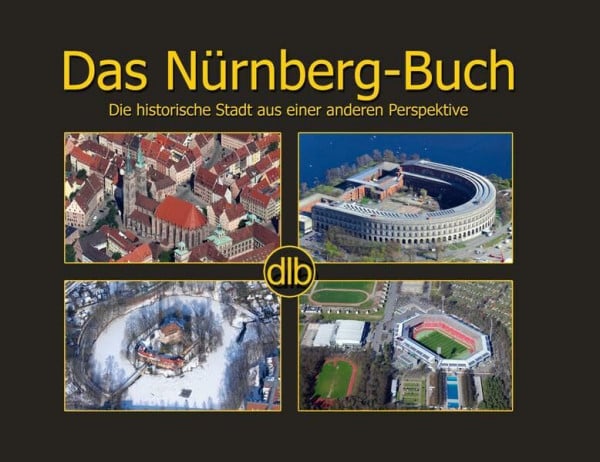 Acker, Oliver Das Nürnberg-Buch: Die historische Stadt aus einer anderen Perspektive