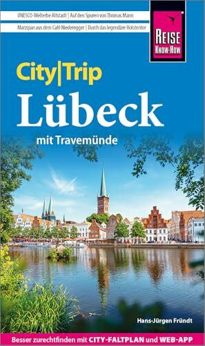 Fründt, Hans-Jürgen Reise Know-How CityTrip Lübeck mit Travemünde: Reiseführer Lübeck mit Travemünde mit Stadtplan und kostenloser Web-App