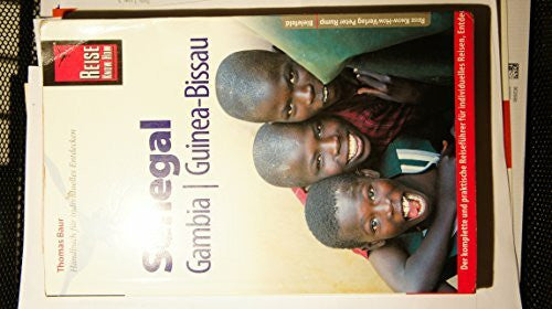 Baur, Thomas Reise Know-How Senegal, Gambia und Guinea-Bissau: Reiseführer für individuelles Entdecken