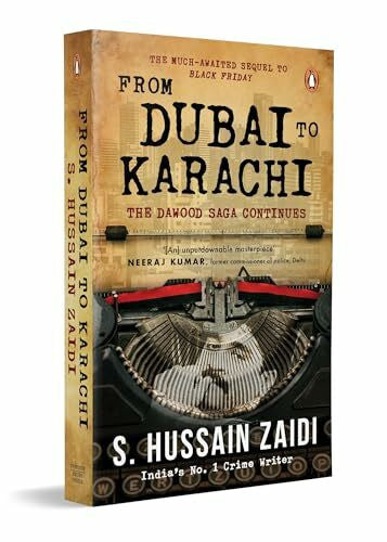 Zaidi, S. Hussain From Dubai to Karachi: The Dawood Saga Continues