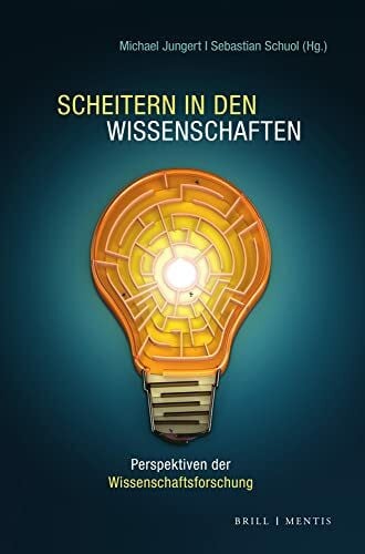 Michael Jungert Scheitern in den Wissenschaften: Perspektiven der Wissenschaftsforschung