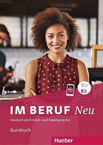 Greune, Mascha Im Beruf NEU B1+/B2: Deutsch als Fremd- und Zweitsprache / Kursbuch