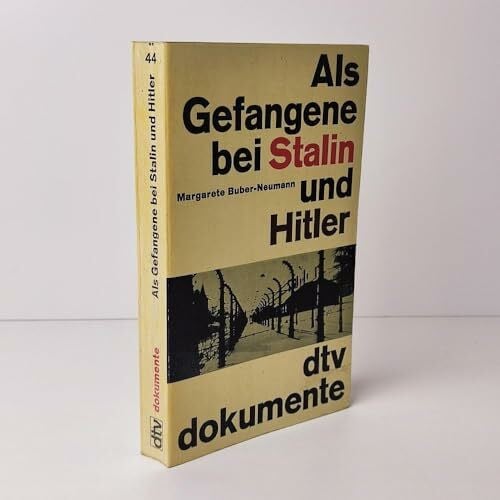 Buber-Neumann, Margarete Als Gefangene bei Stalin und Hitler: Eine Welt im Dunkel