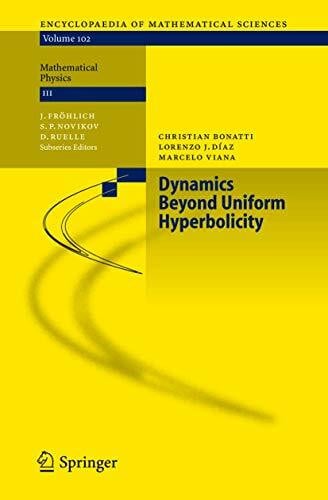 Bonatti, Christian Dynamics Beyond Uniform Hyperbolicity: A Global Geometric and Probabilistic Perspective (Encyclopaedia of Mathematical Sciences, 102, Band 102)