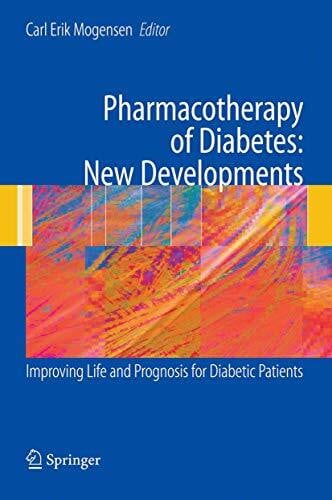 Mogensen, Carl Erik Pharmacotherapy of Diabetes: New Developments: Improving Life and Prognosis for Diabetic Patients
