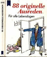 - 88 originelle Ausreden