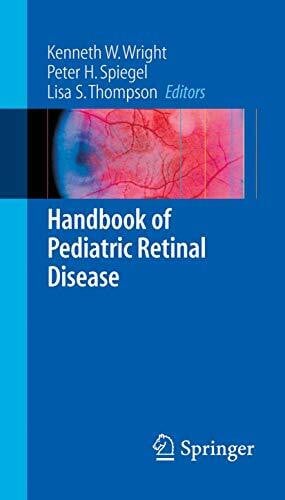 Spiegel, Peter H. Handbook of Pediatric Retinal Disease (Springer Handbook of)