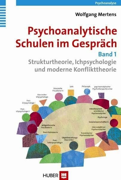 Mertens, Wolfgang Psychoanalytische Schulen im Gespräch / Psychoanalytische Schulen im Gespräch, Band 1: Strukturtheorie, Ichpsychologie und moderne Konflikttheorie