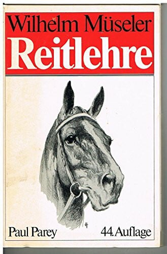 Müseler, Wilhelm Reitlehre (44. Auflage)