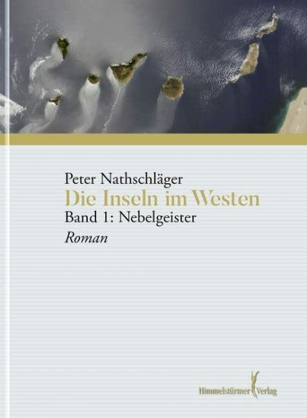 Nathschläger, Peter Die Inseln im Westen: Band 1 Nebelgeister