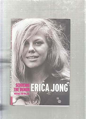 Jong, Erica Seducing the Demon: Writing For My Life