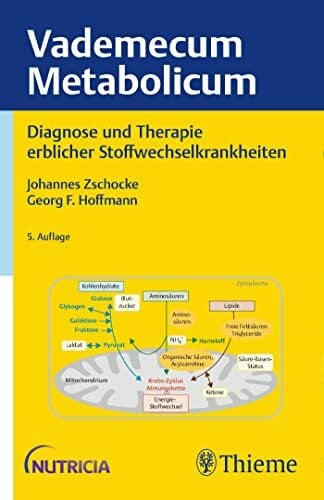 Hoffmann, Georg F. Vademecum Metabolicum: Diagnose und Therapie erblicher Stoffwechselkrankheiten