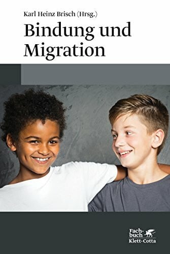 Brisch, Karl Heinz Bindung und Migration