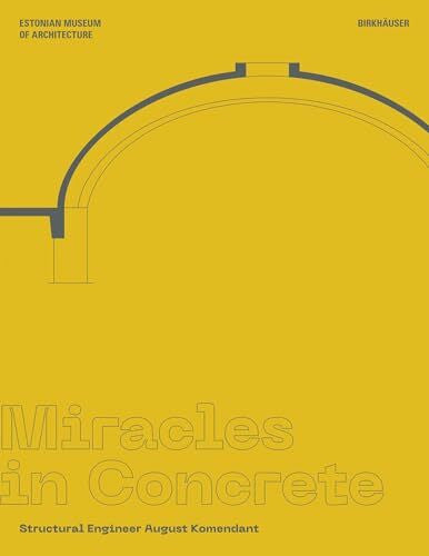 Estonian Museum of Architecture Miracles in Concrete: Structural Engineer August Komendant