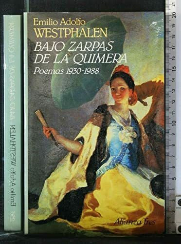 Westphalen, Emilio Adolfo Bajo zarpas de la quimera/ Under Zarpas of the Quimera: Poemas, 1930-1988