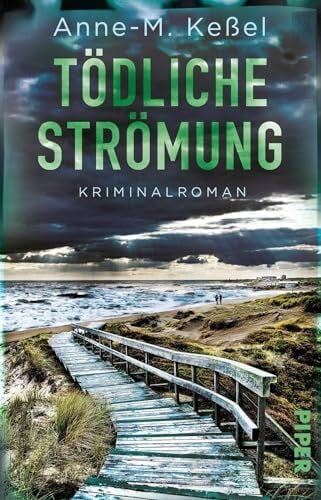 Keßel, Anne-M. Tödliche Strömung (Deutsch-dänische Ermittlungen 2): Kriminalroman | Ein spannender Nordsee-Krimi mit einem starken Ermittlerinnen-Duo