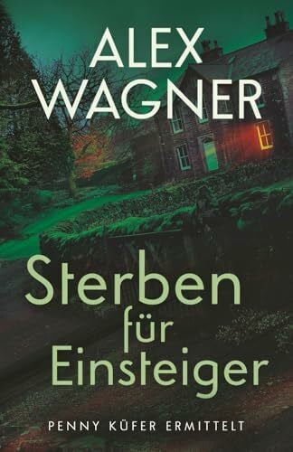 Wagner, Alex Sterben für Einsteiger (Penny Küfer ermittelt, Band 13)