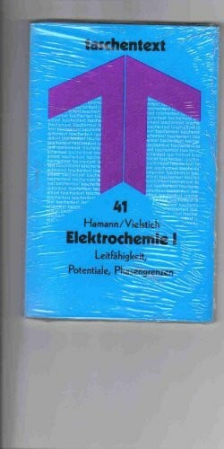 Vielstich, Wolf Elektrochemie: Leitfähigkeit, Potentiale, Phasengrenzen