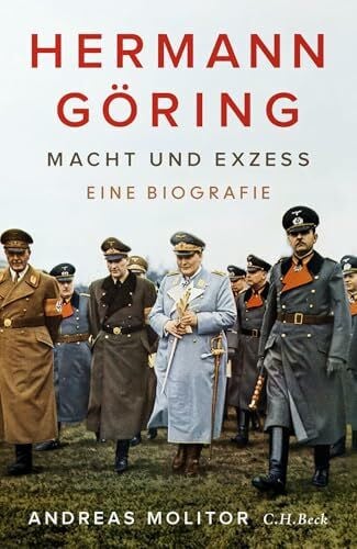 Molitor, Andreas Hermann Göring: Macht und Exzess. Eine Biografie