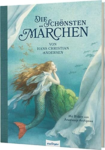 Esterl, Arnica Die schönsten Märchen von Hans Christian Andersen: Märchenbuch für Kinder ab 4