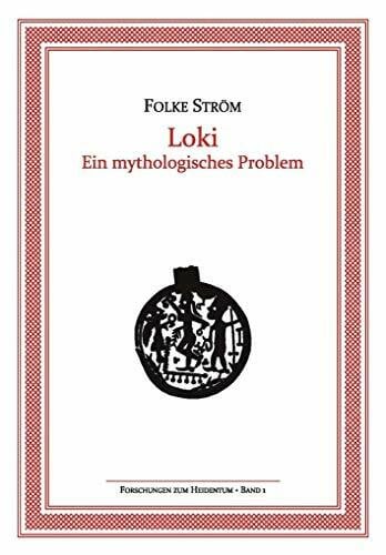 Schjødt, Jens Peter Loki - Ein mythologisches Problem (Forschungen zum Heidentum)